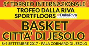 Trofeo Dalla Riva Sportfloors: Basket Città di Jesolo 2017
